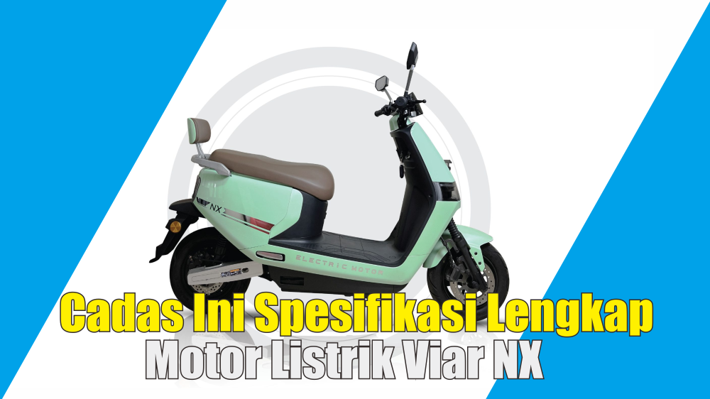 Usung Performa yang Lebih Unggul dengan Harga Rp13 Jutaan, Motor Listrik Viar NX Bikin Mupeng