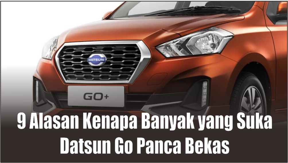 Bongkar 9 Alasan Kenapa Banyak Orang Suka Datsun Go Panca Bekas, Padahal Cuma Punya Mesin 1.2L 3 Silinder