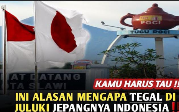 Kenapa Tegal Dijuluki Jepangnya Indonesia? Ternyata Karena 3 Hal Ini