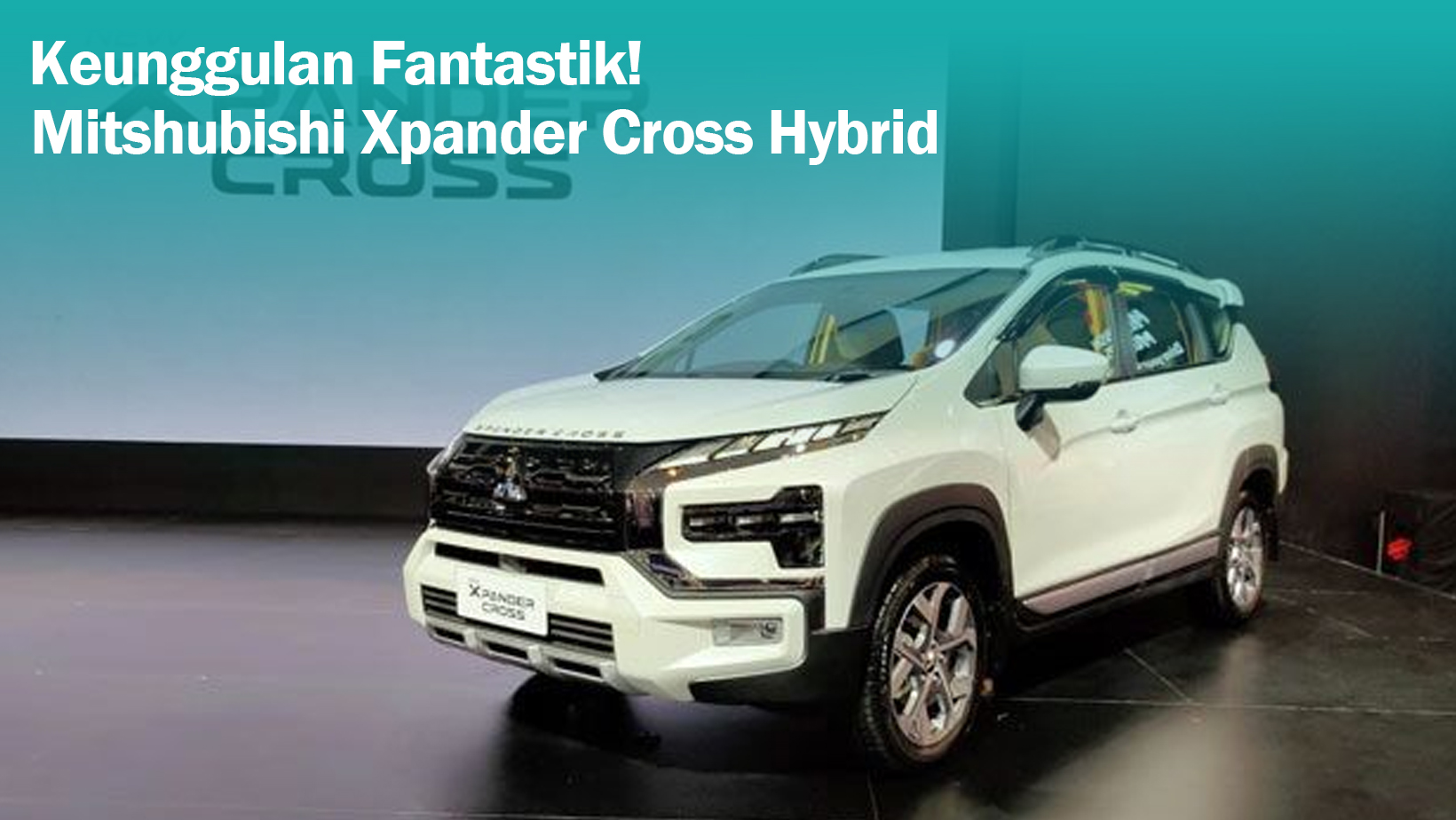 Fakta Keunggulan Xpander Cross Hybrid yang Memukau Warganet, Pengguna: Pancen Irite Poll!