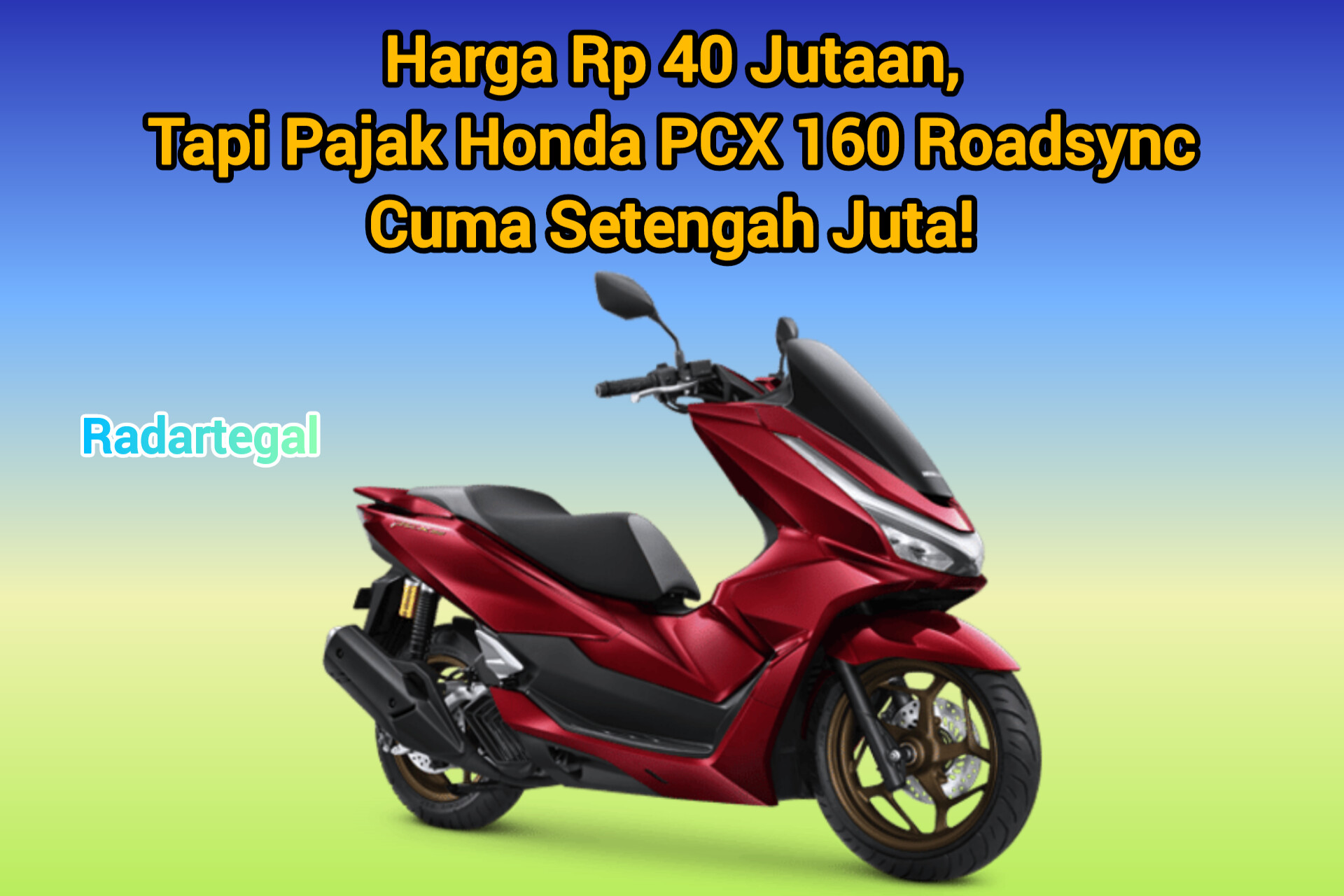 Harganya Berkisar Rp40 Jutaan, Berapa Pajak Honda PCX 160 Roadsync? 
