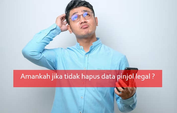 Amankah Jika Tidak Hapus Data Pinjol Legal Setelah Hutang Lunas? Begini Penjelasannya