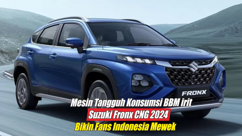 Telah Rilis dengan Harga Rp150 Juta, Fans Suzuki Fronx CNG 2024 Indonesia Harapkan Hal Ini Agar Jadi Kenyataan