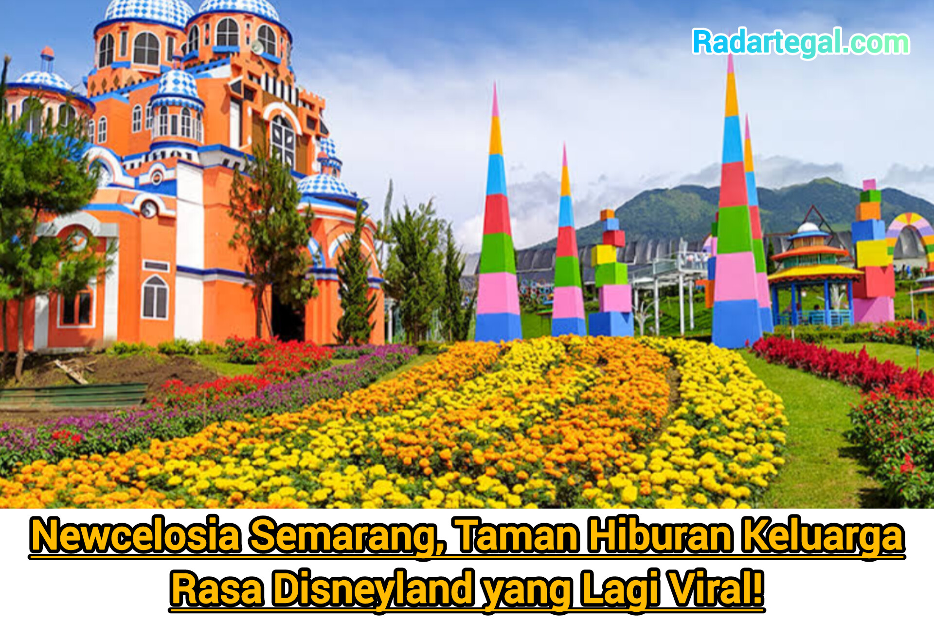 Newcelosia Semarang, Taman Hiburan Keluarga Rasa Disneyland yang Lagi Viral