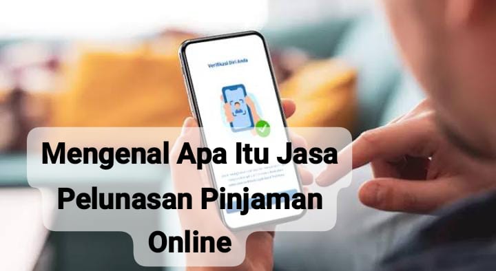 Mengenal Jasa Pelunasan Pinjaman Online dan Berbagai Resikonya, Benarkah Bisa Melunasi Utang?