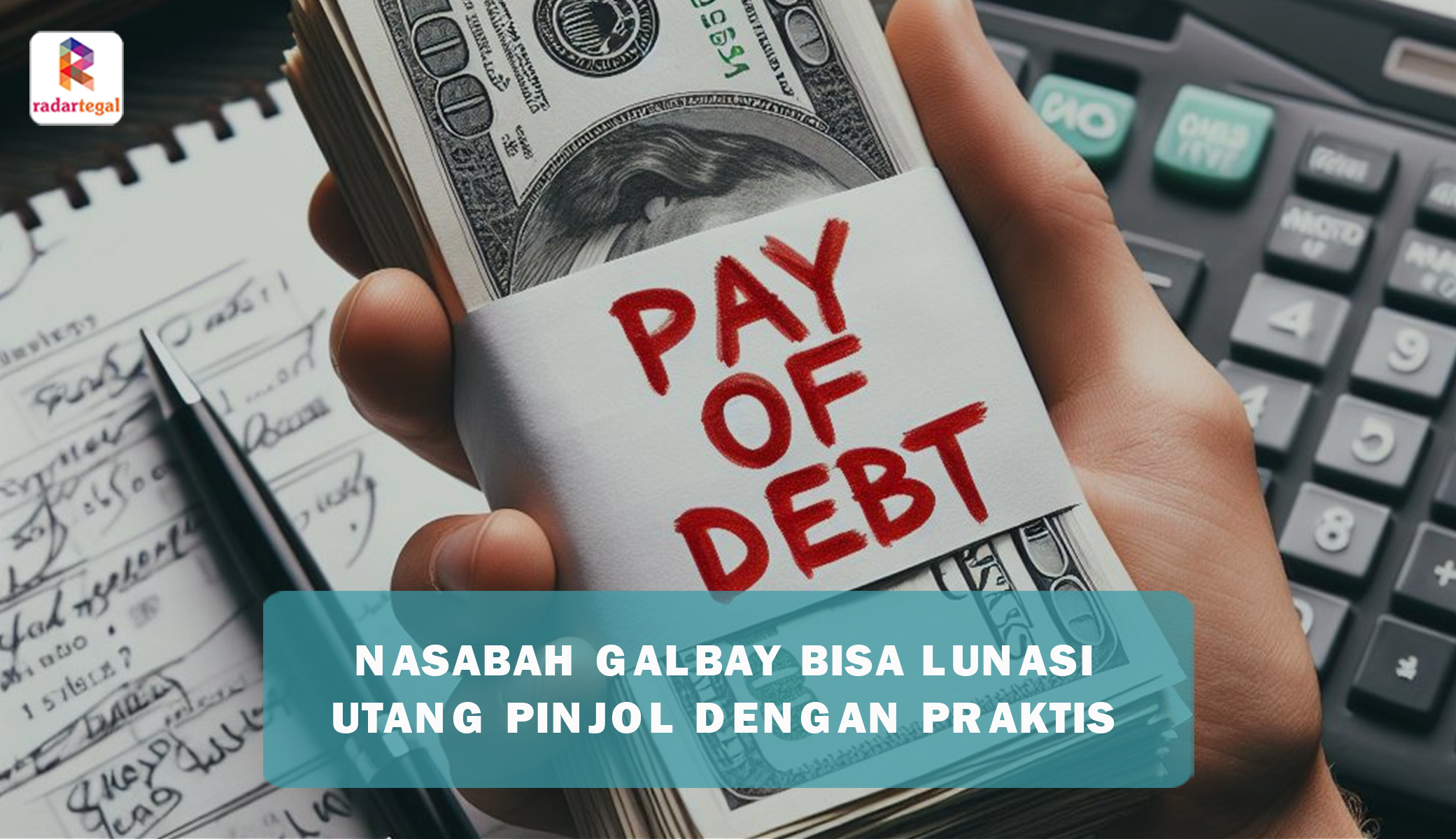 Nasabah Galbay Bisa Melunasi Utang Pinjol Secara Praktis, Lakukan 4 Tips Ini