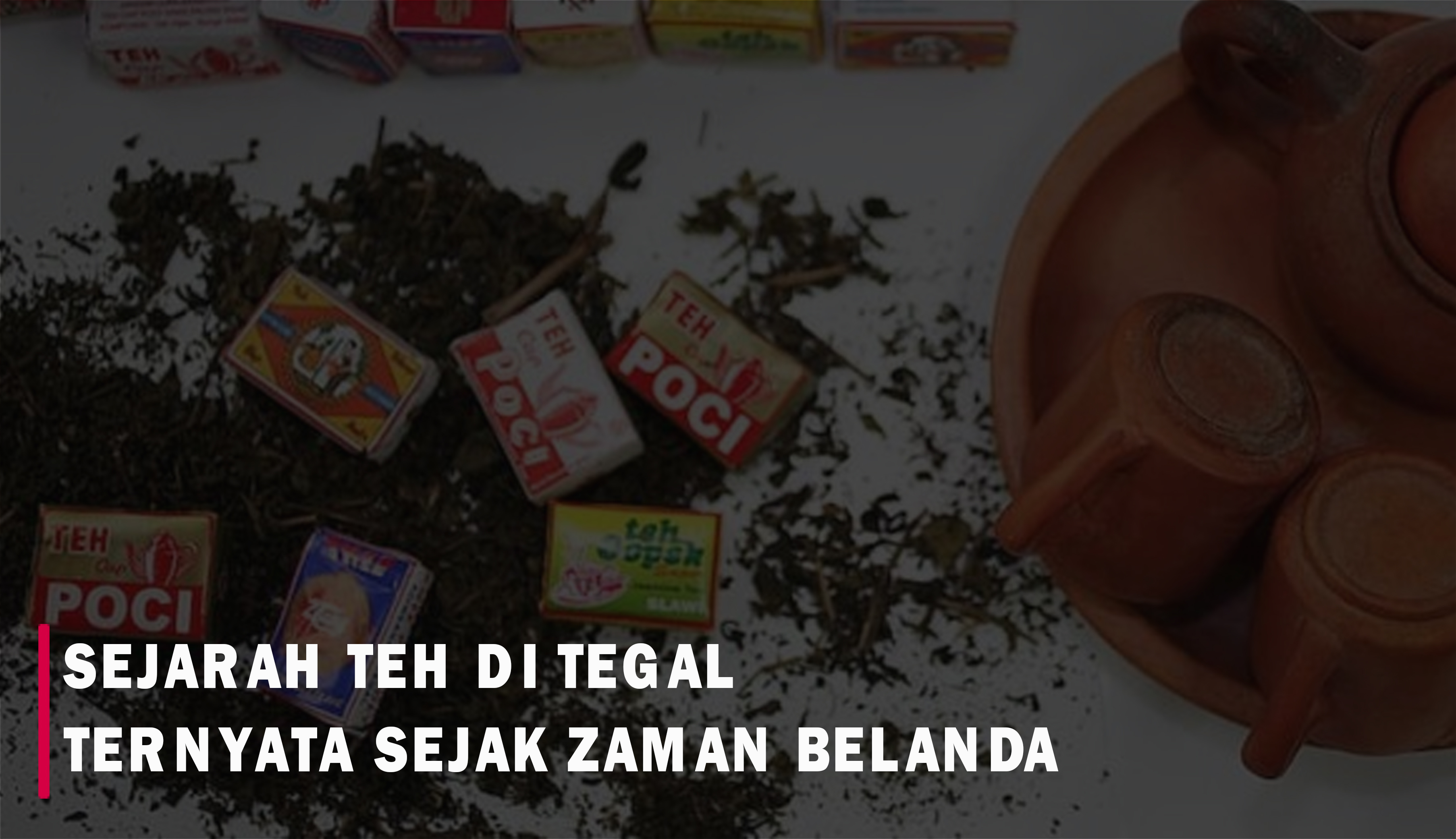 Ternyata Begini Sejarah Teh di Tegal, Sudah Ada di Era Tanam Paksa