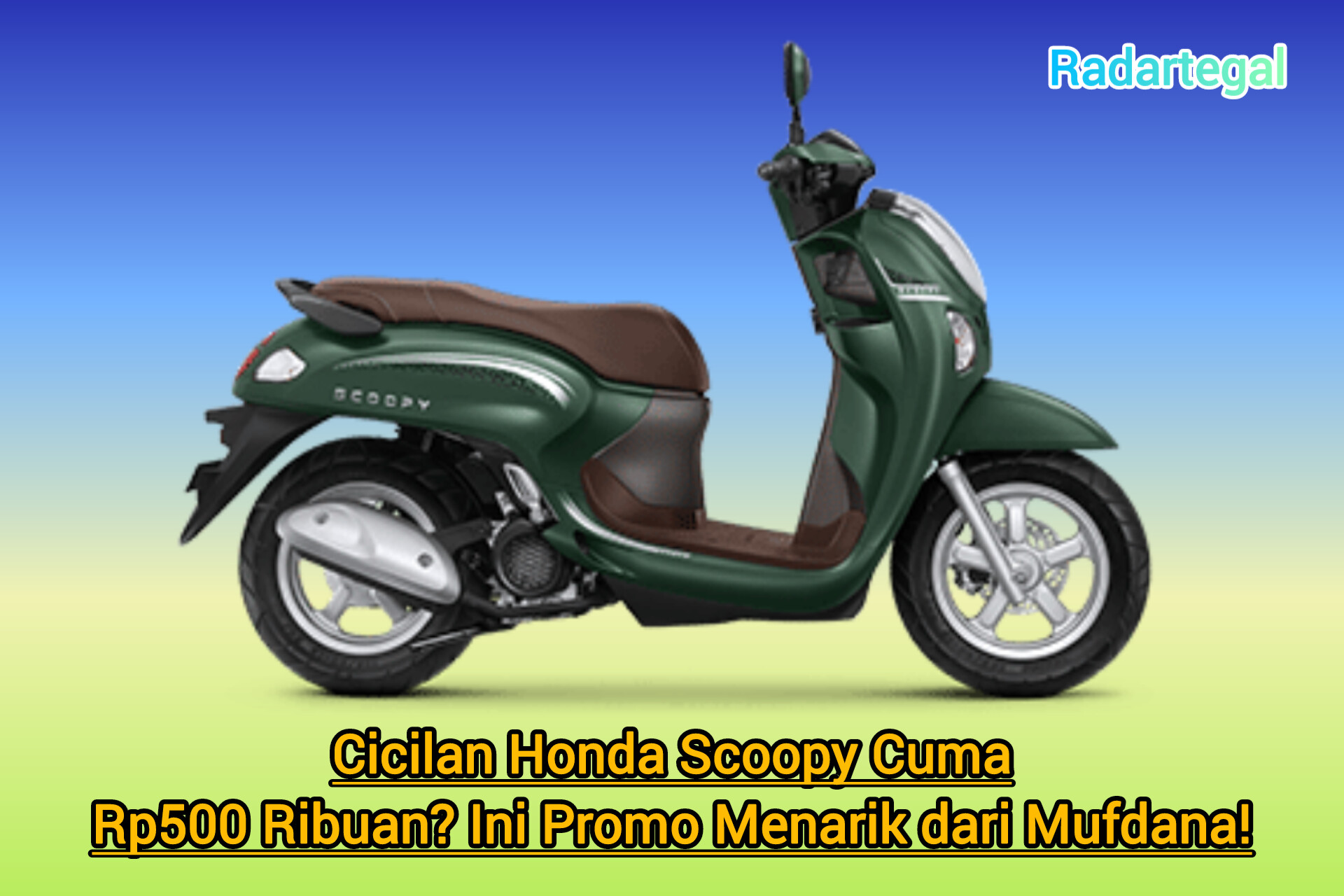 Cicilan Honda Scoopy Cuma Rp500 Ribuan? Ini Promo Menarik dari Mufdana