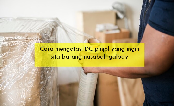 Cara Mengatasi DC Pinjol yang Ingin Sita Barang Nasabah Galbay, Ada Aturan Hukumnya