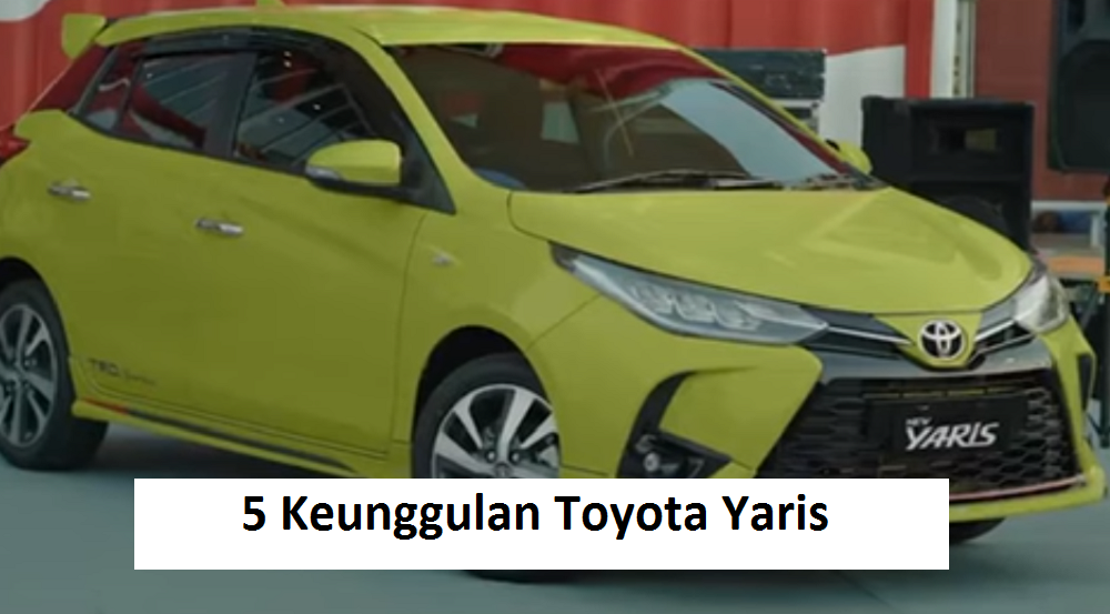 5 Keunggulan Toyota Yaris Sebagai Mobil Hatchback yang Layak Menjadi Pilihan Anda