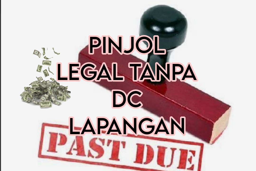 22 Pinjol Legal Tanpa DC Lapangan yang Aman dari Kejaran Penagih Utang, Proses Mudah dan Bunga Ringan