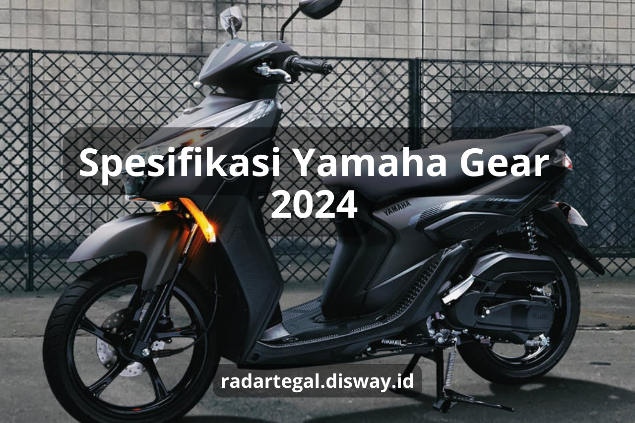 Spesifikasi Yamaha Gear 2024, Skuter Matik dengan Desain dan Performa Mesin Terbaru Khas Garpu Tala
