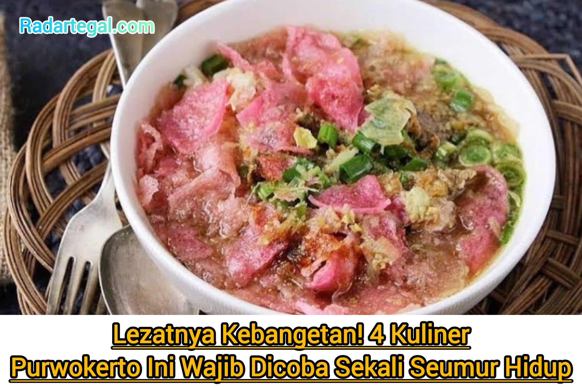 Lezatnya Kebangetan! 4 Kuliner Purwokerto Ini Wajib Dicoba Sekali Seumur Hidup