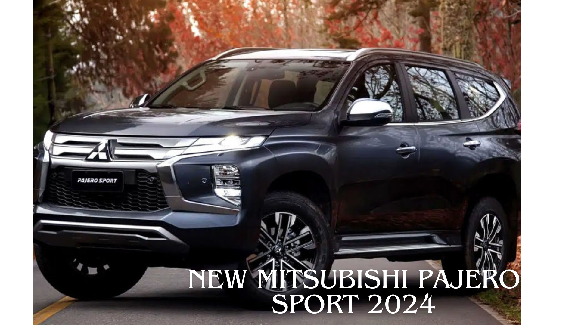New Mitsubishi Pajero Sport 2024, Saingan Terbaru Bagi Toyota Fortuner