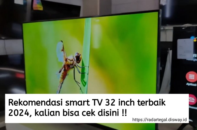 5 Rekomendasi Smart TV 32 Inch Terbaik 2024, Berikut Spesifikasi dan Harga Terbarunya