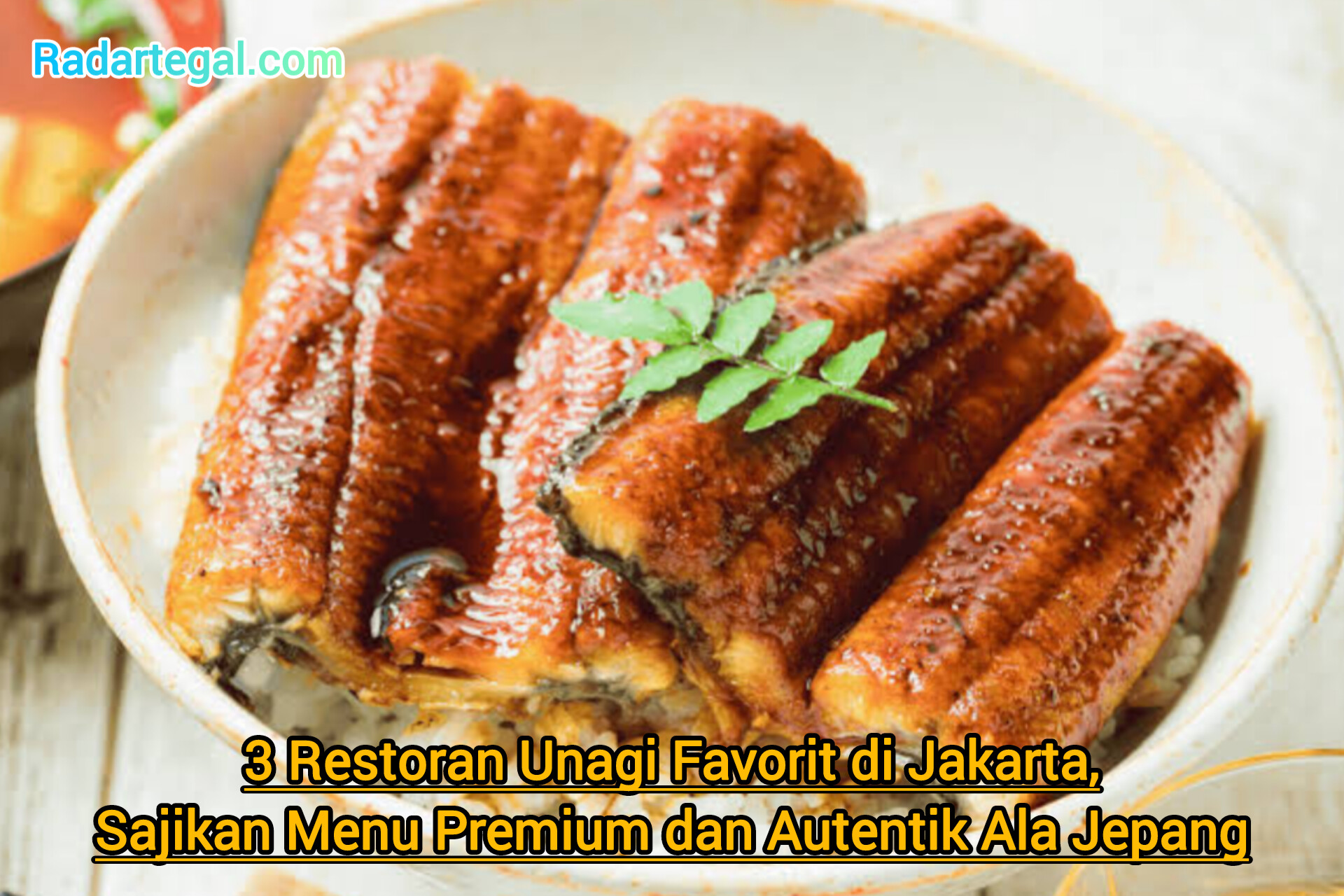 3 Restoran Unagi Favorit di Jakarta, Sajikan Menu Premium dan Autentik Ala Jepang