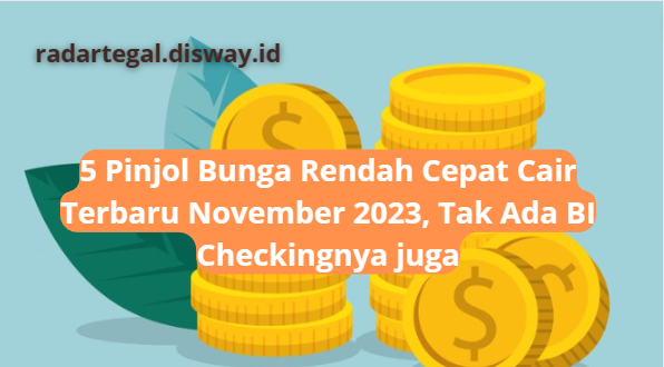 Tanpa BI Checking, Ini Daftar Pinjaman Online Cepat Cair Bunga Rendah ...