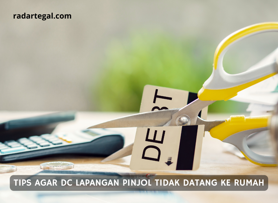 Jangan Melawan, Ini Tips Agar DC Lapangan Pinjol Tidak Datang ke Rumah Selama Ramadhan