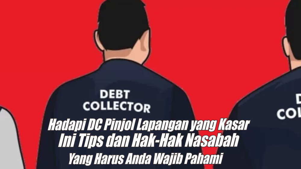 Jurus Jitu Hadapi DC Pinjol Lapangan yang Menagih dengan Kasar