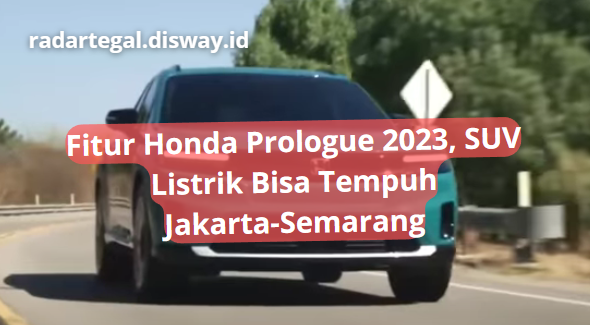 Mobil Listrik Honda Prologue 2023 Sekali Cas Bisa Tempuh Jarak sampai 479 Kilometer, Fiturnya Kekinian Banget