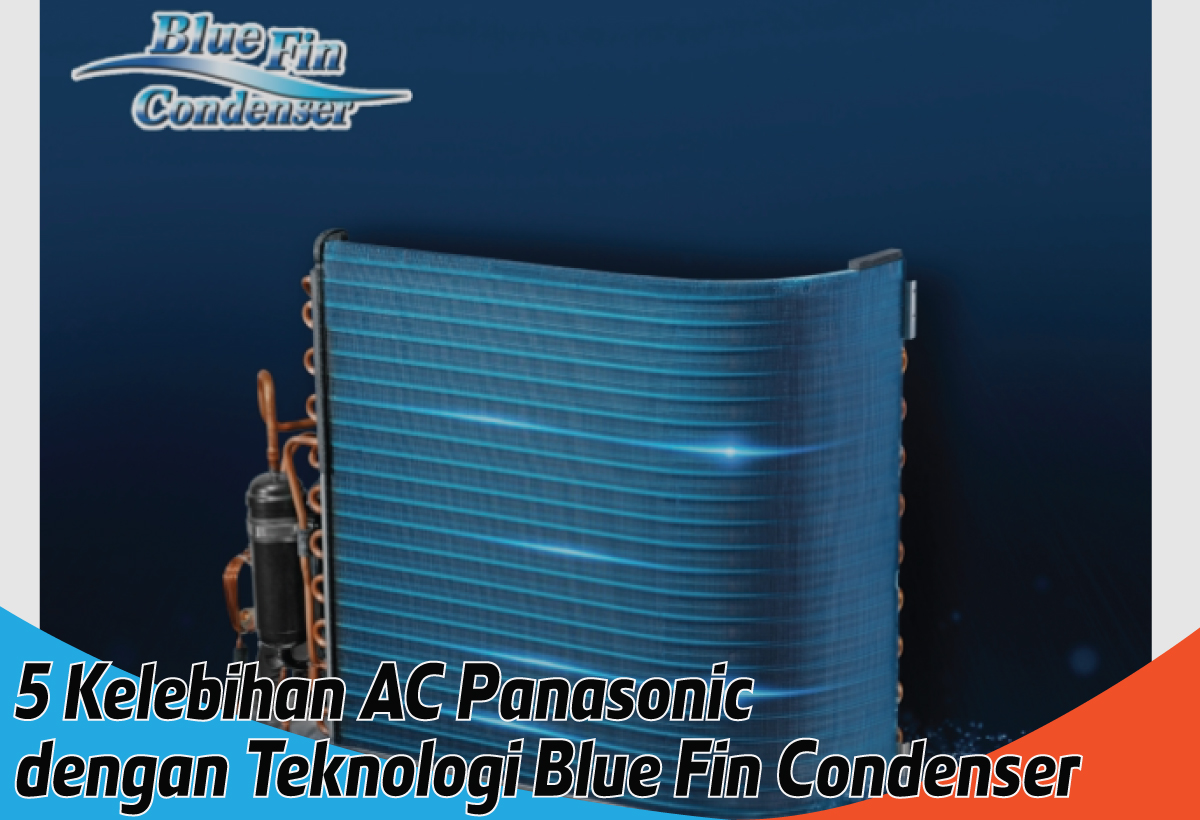 Tak Ada Saingan, 5 Keunggulan AC Panasonic dengan Teknologi Blue Fin Condenser, Beri Kesejukan yang Nyaman
