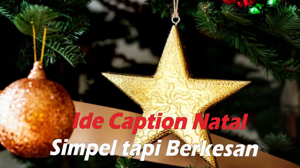 30 Ide Caption Selamat Natal Simpel Tapi Berkesan untuk Postingan Instagram, Twitter, dan Lainnya