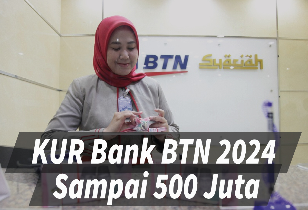 Pinjaman KUR di Bank BTN 2024 Sampai 500 Juta Suatu Peluang Pembiayaan Inovatif untuk UMKM