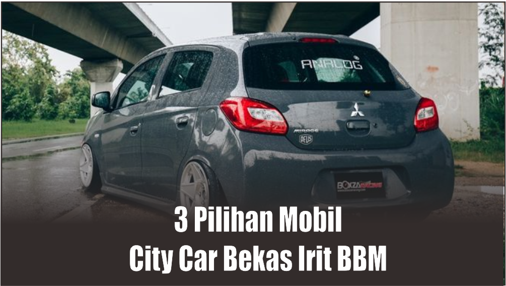 Brio Mahal? Ini 3 Pilihan Mobil City Car Bekas Irit BBM Harga Rp60 Jutaan