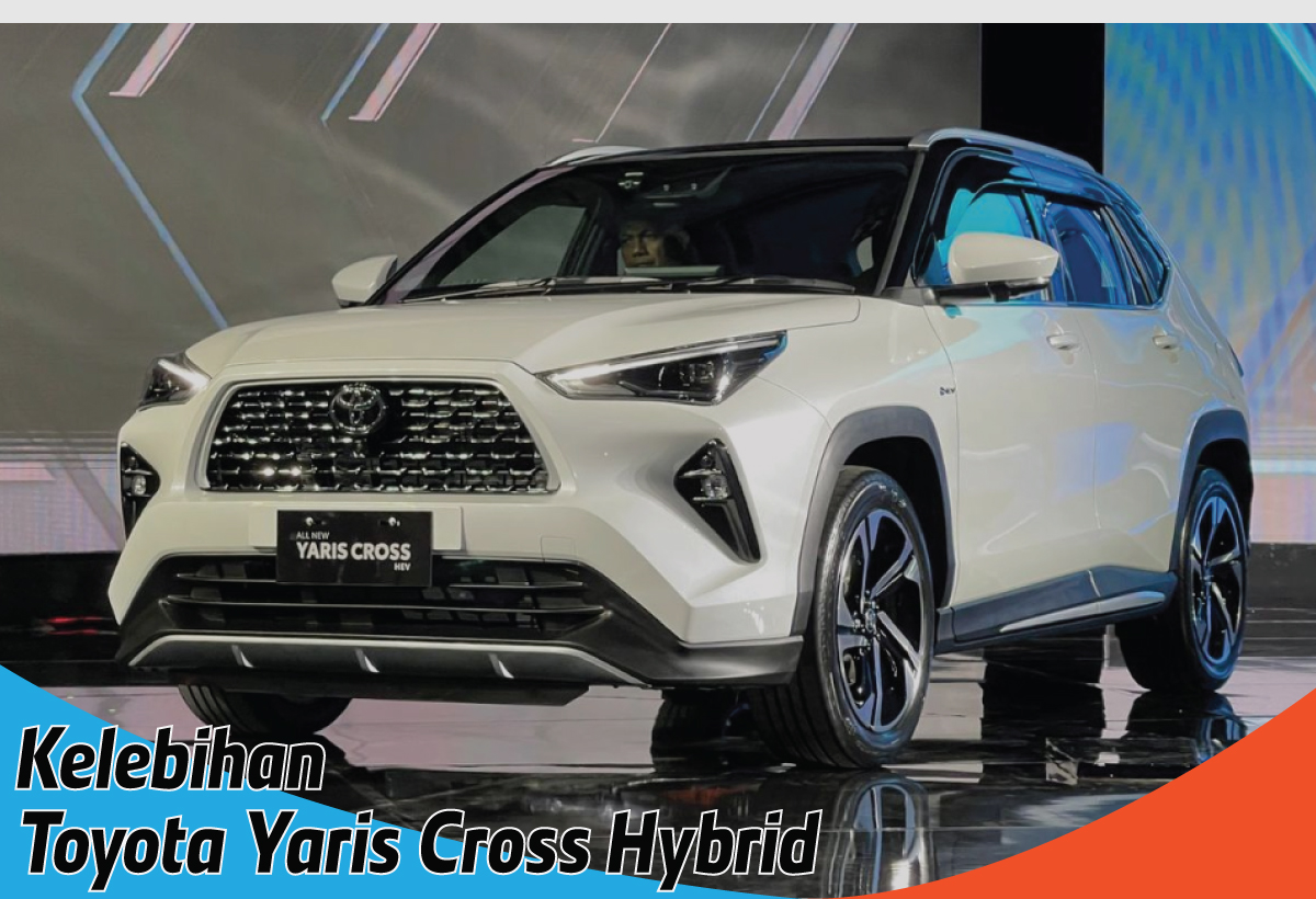 Keunggulan Toyota Yaris Cross Hybrid, SUV Mungil Efisien dan Canggih