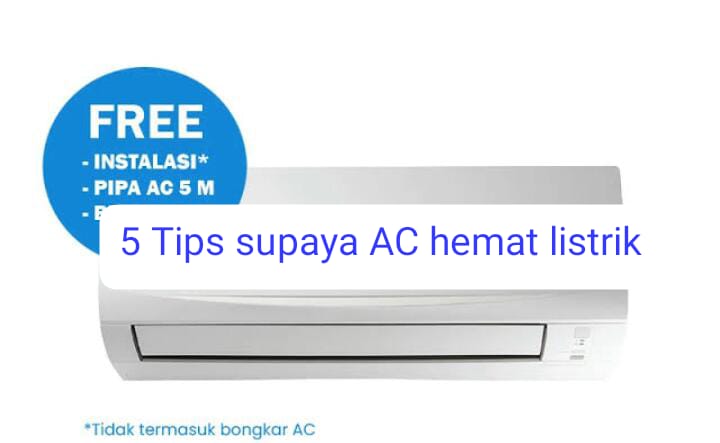Ketahui 5 Tips Supaya AC Hemat Listrik, Salah Satunya Pilih AC dengan Tipe Inverter! 