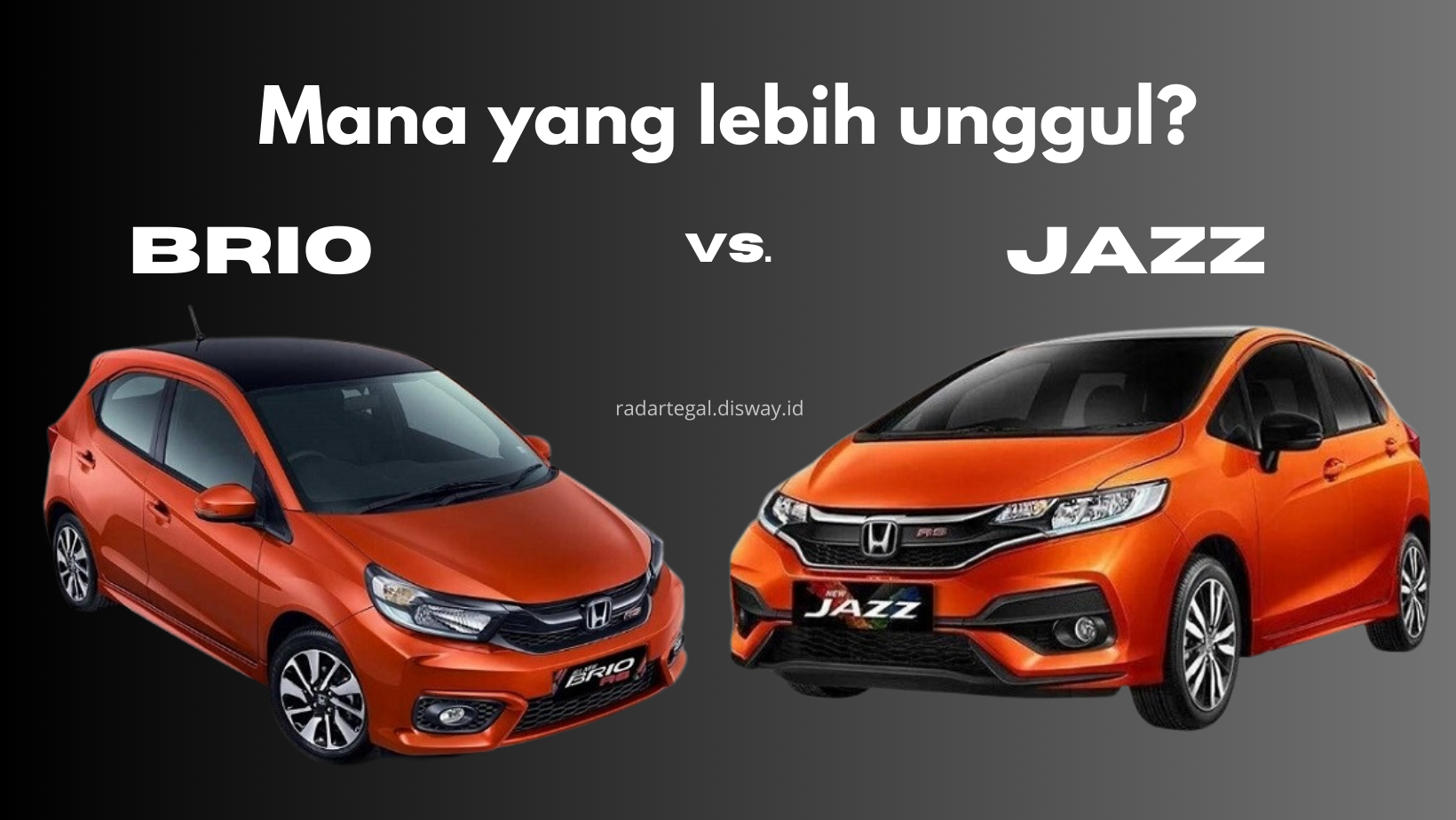 Adu Performa Honda Jazz vs Brio RS, Mana yang Lebih Tangguh dan Milenial?