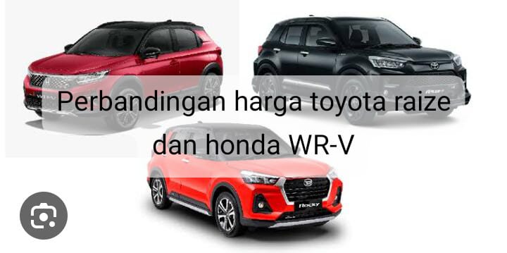 Perbandingan Harga Mobil Baru Toyota Raize dan Honda WR-V per Januari 2024, Pilih yang Mana? 