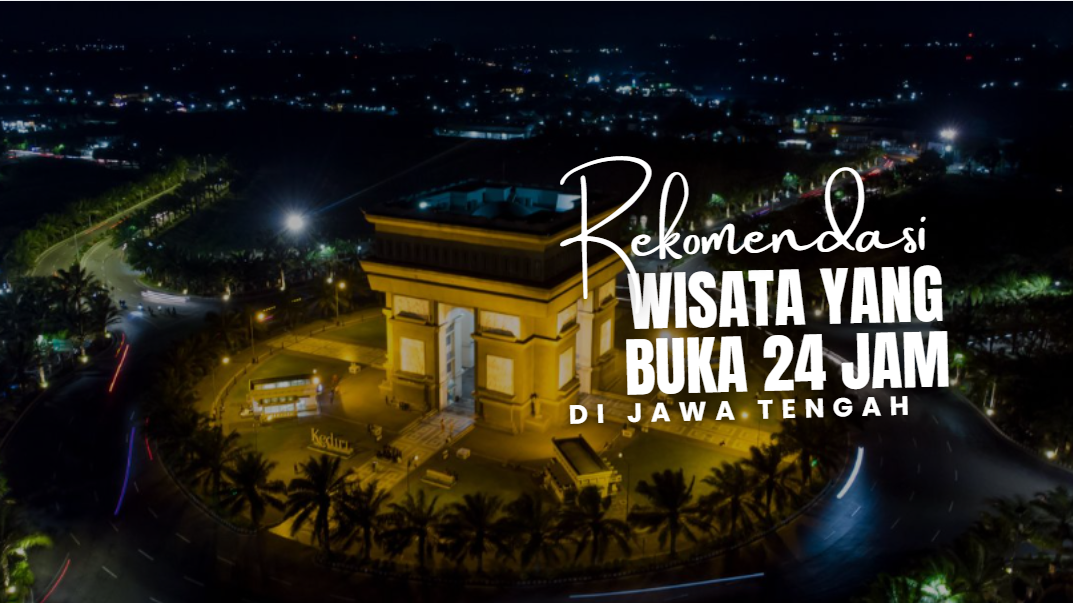 Wisata di Jawa Tengah yang Buka 24 Jam untuk Healing Malam Hari, Ada Pemandian Air Panas Alami!