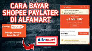 Panduan Cara Bayar Shopee PayLater Melalui Alfamart yang Mudah Untuk Anda Praktekan