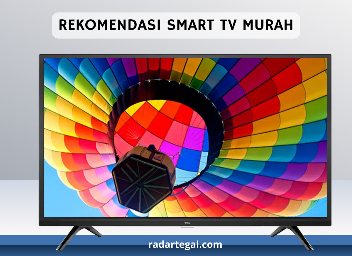 5 Smart TV Murah yang Kualitasnya Bukan Murahan, Streamingan Bisa 24 Jam Full