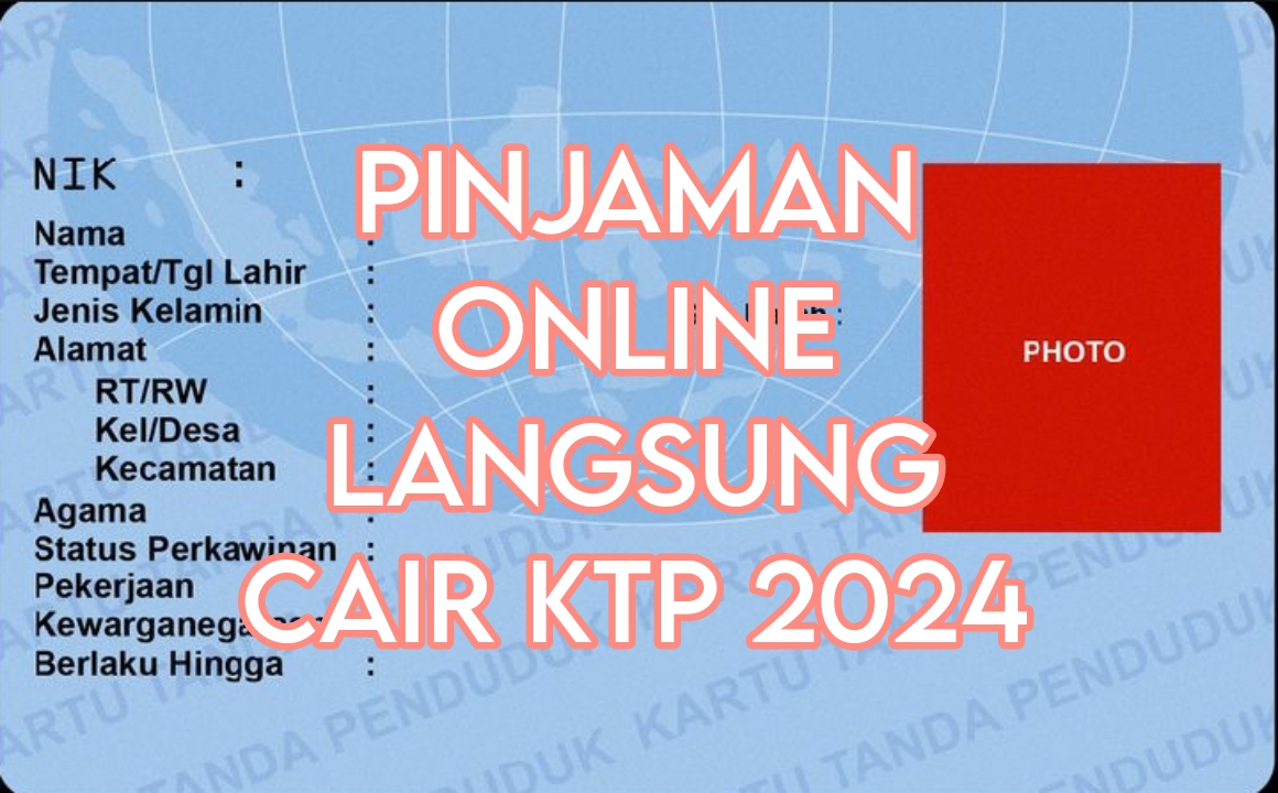 5 Pinjaman Online Langsung Cair Ktp 2024 Legal Ojk Mudah Dan Aman Tanpa Php