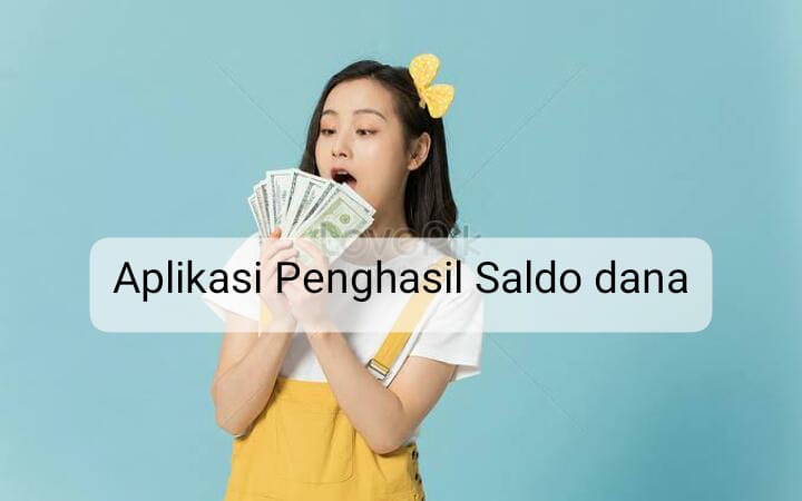 7 Daftar Aplikasi  Penghasil Uang 2024, Beneran Langsung Cair ke Saldo Dana?