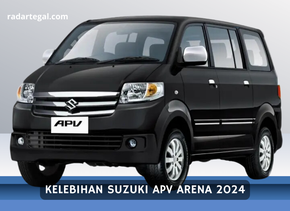 Lebih Laris dari Alphard, Ini Kelebihan dan Kekurangan Suzuki APV Arena 2024 yang Jarang Diketahui Konsumen