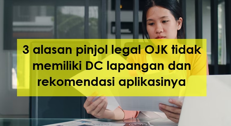 3 Alasan Pinjol Legal OJK Tidak Memiliki DC Lapangan Dan Rekomendasi ...