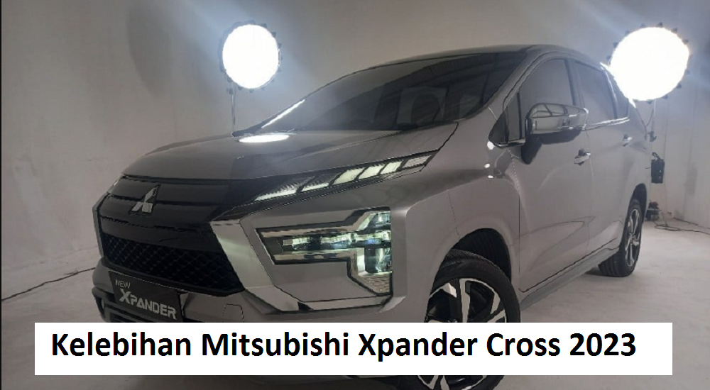 Menarik, Kelebihan Mitsubishi Xpander Cross 2023 Mulai dari Desain Futuristik Sampai dengan Suspensinya