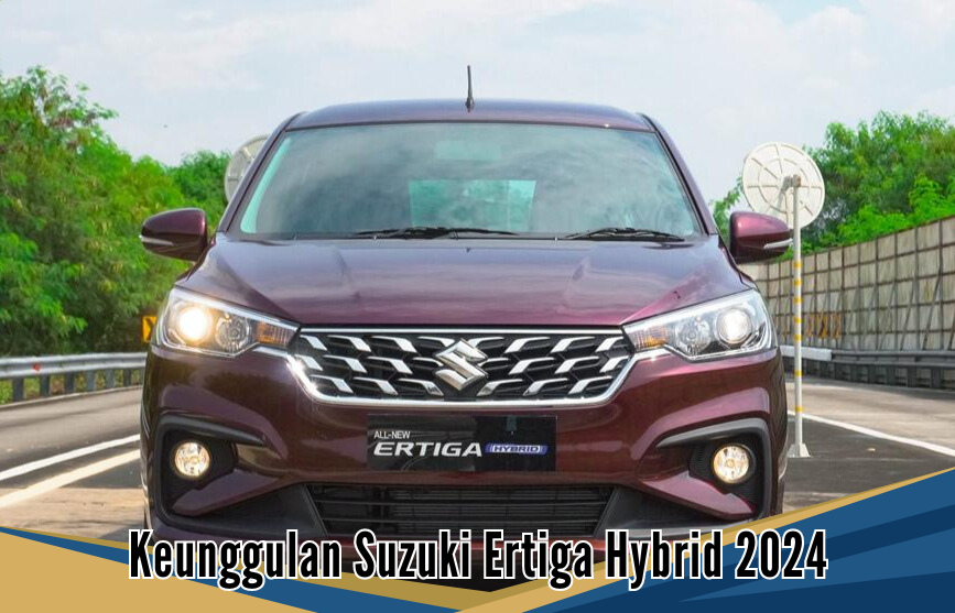 Mobil High Level! Ini 5 Keunggulan Suzuki Ertiga Hybrid 2024 yang Irit BBM Namun Performa Bisa Diandalkan