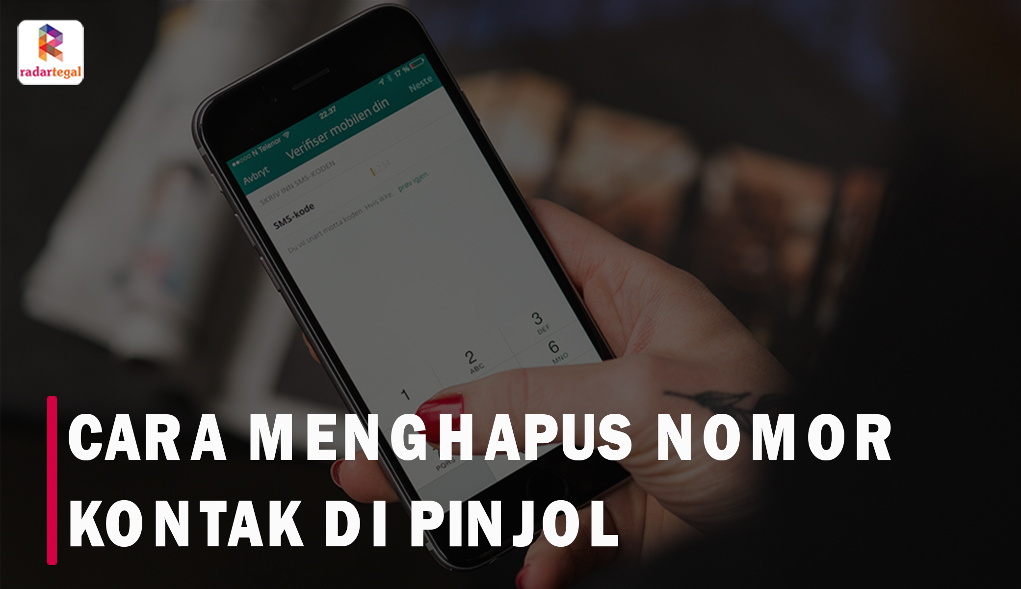 Cara Menghapus Nomor Kontak di Pinjol, Amankan Data Pribadi dari Penyalahgunaan 