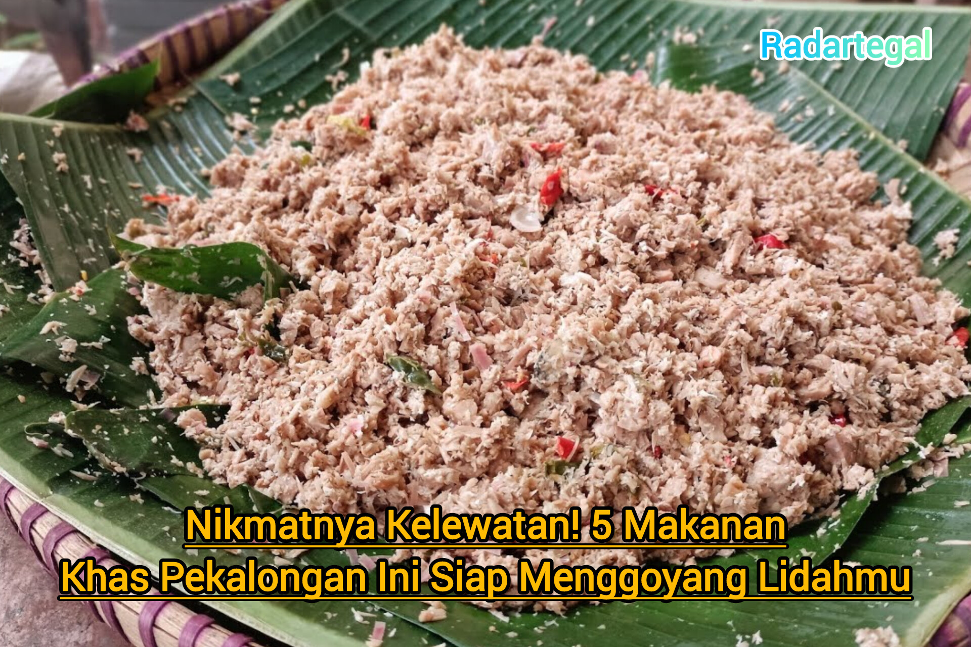 Nikmatnya Kelewatan! 5 Kuliner Khas Pekalongan Ini Siap Menggoyang Lidahmu