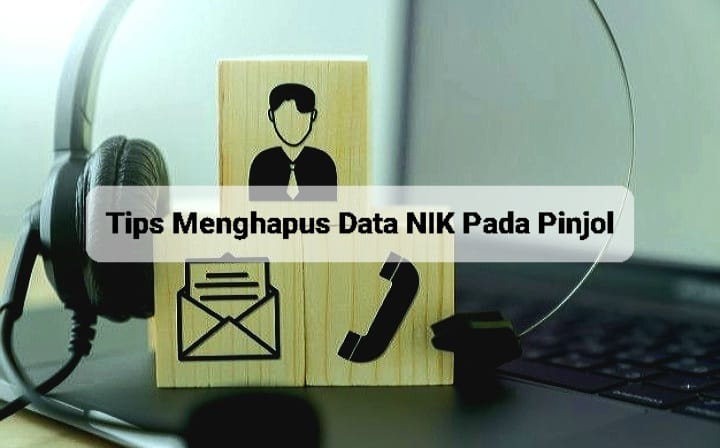 Tips Menghapus Data NIK pada Pinjol, Segera Lakukan Sebelum Disalahgunakan