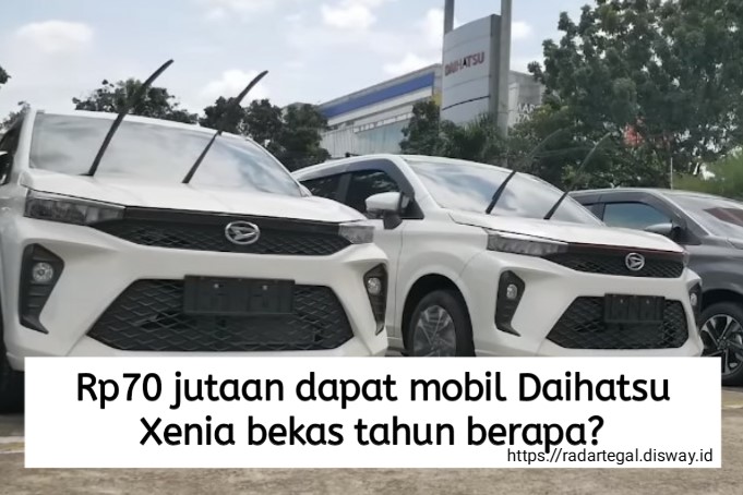 Modal Rp70 Jutaan Dapat Mobil Daihatsu Xenia Bekas Tahun Berapa? Berikut Daftarnya