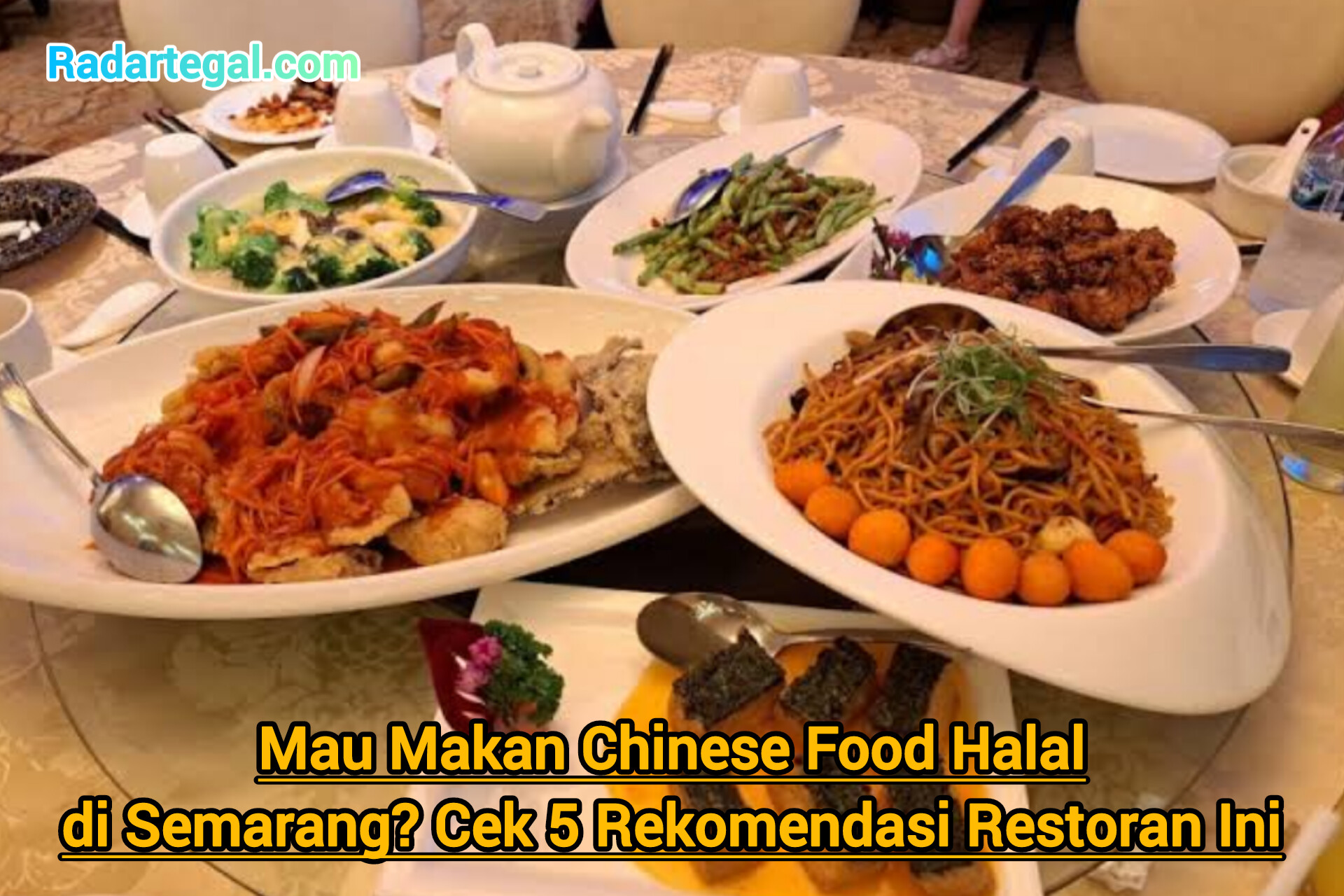Mau Makan Chinese Food Halal di Semarang? Cek 5 Rekomendasi Restoran Ini