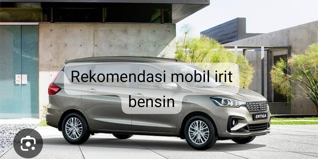 Rekomendasi Mobil Irit Bensin, Beneran Irit Gak Bikin Kantong Tipis! 