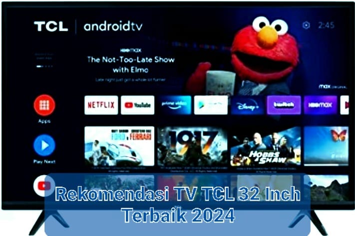 Rekomendasi TV TCL 32 Inch Terbaik 2024, Bawa Uang Rp1.749.000 Sudah Bisa Bawa Pulang