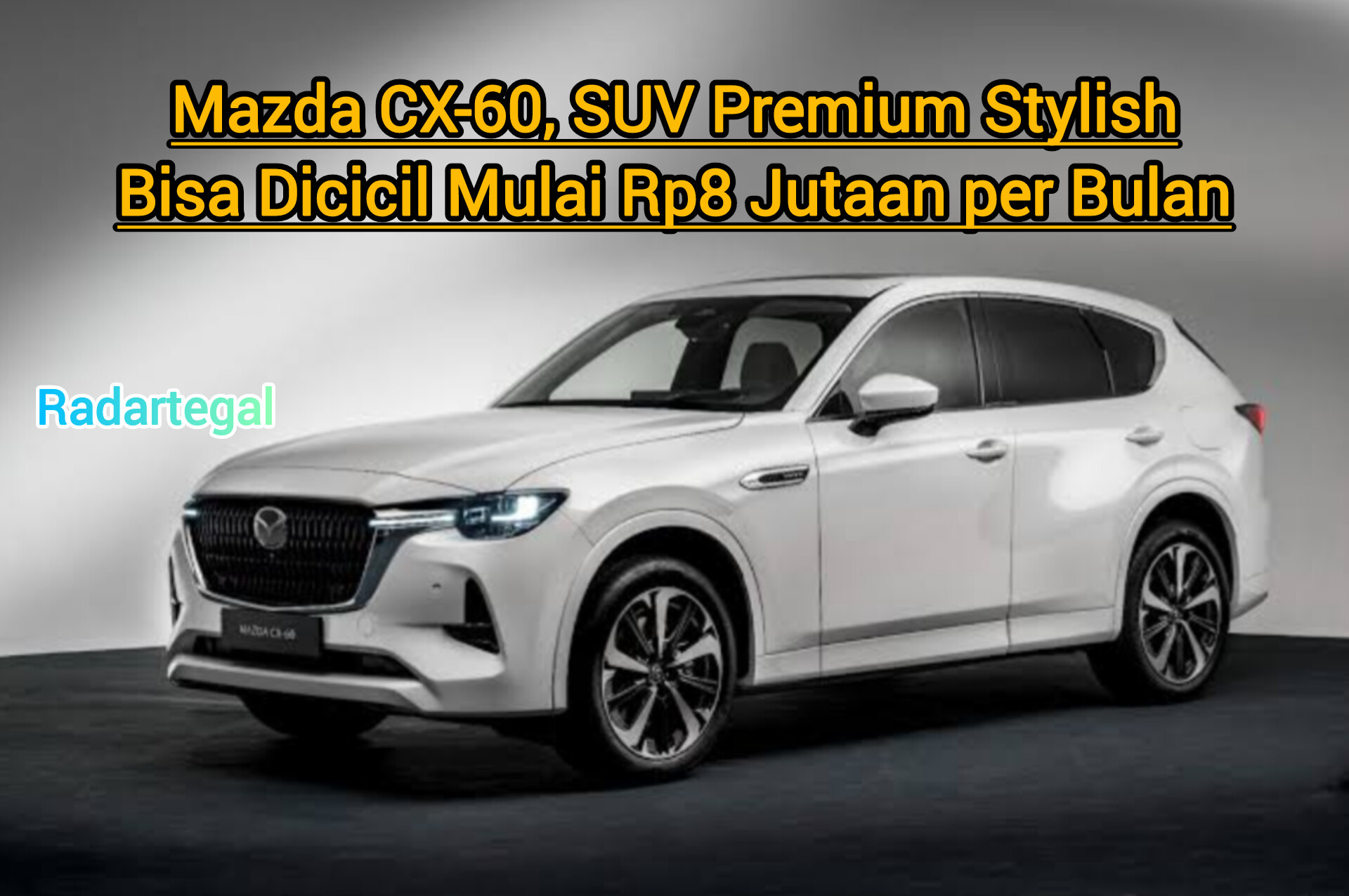 Mazda CX-60, SUV Premium Stylish dengan Cicilan Mulai Rp8 Jutaan