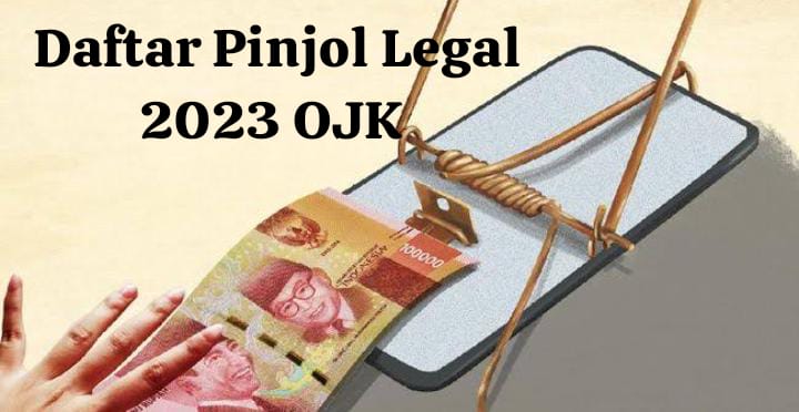 Daftar Pinjol Legal 2023 OJK Terbaru, Solusi Keuangan Cepat yang Aman dan Dilindungi Negara 